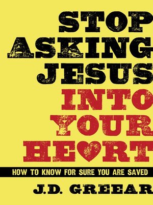 cover image of Stop Asking Jesus Into Your Heart